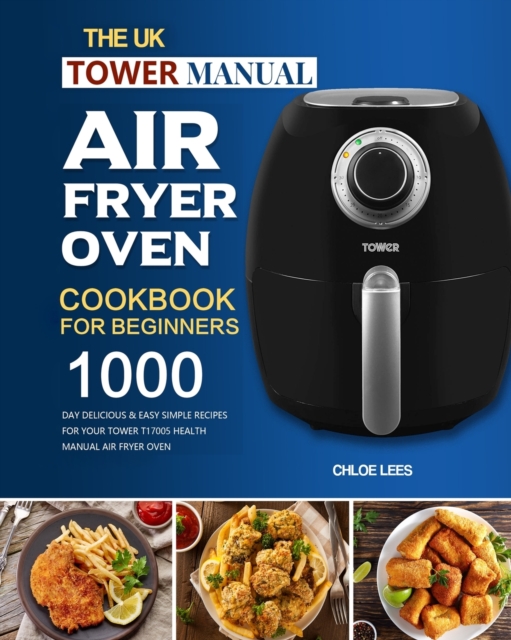 UK Tower Manual Air Fryer Oven Cookbook For Beginners