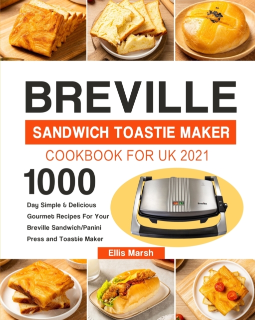 Breville Sandwich Toastie Maker Cookbook for UK 2021