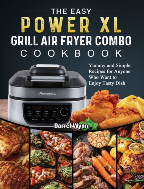 Easy PowerXL Grill Air Fryer Combo Cookbook