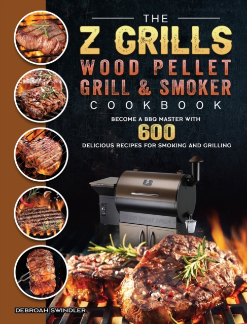 Z Grills Wood Pellet Grill And Smoker Cookbook