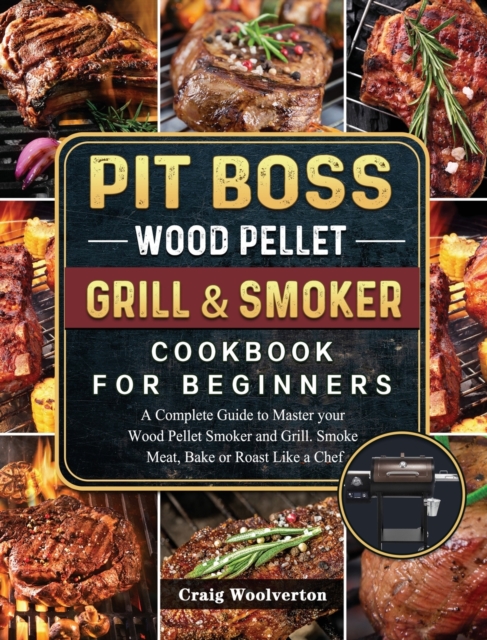 Pit Boss Wood Pellet Grill and Smoker Cookbook For Beginners