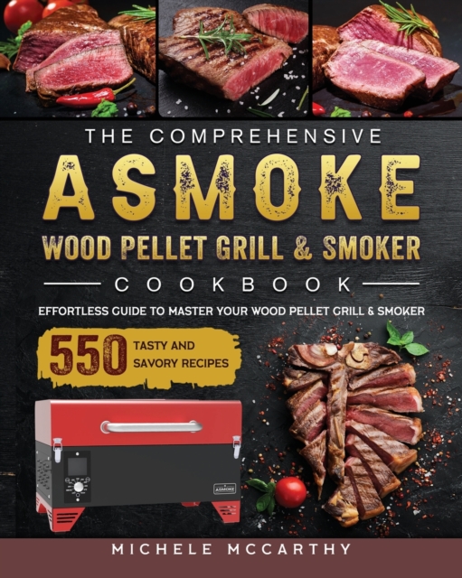 Comprehensive ASMOKE Wood Pellet Grill & Smoker Cookbook