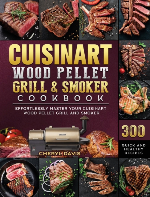 Cuisinart Wood Pellet Grill and Smoker Cookbook