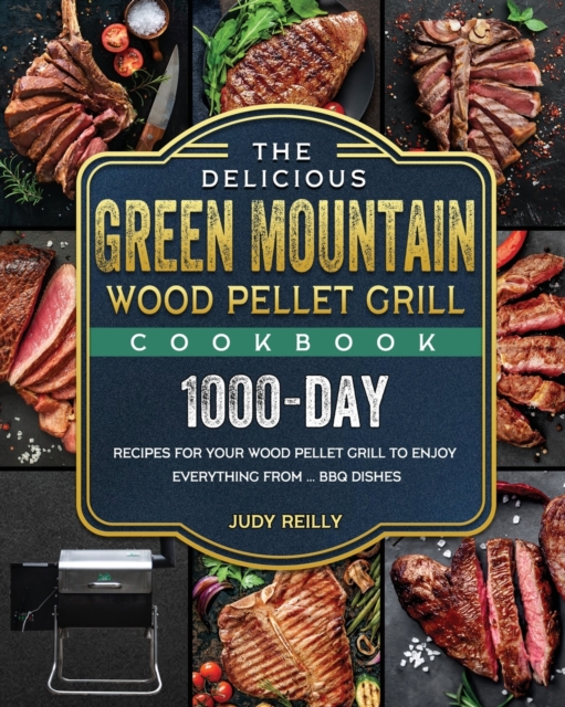 Delicious Green Mountain Wood Pellet Grill Cookbook