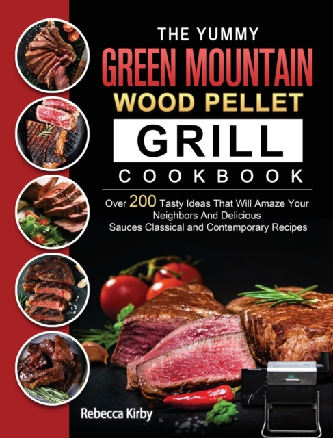 Yummy Green Mountain Wood Pellet Grill Cookbook