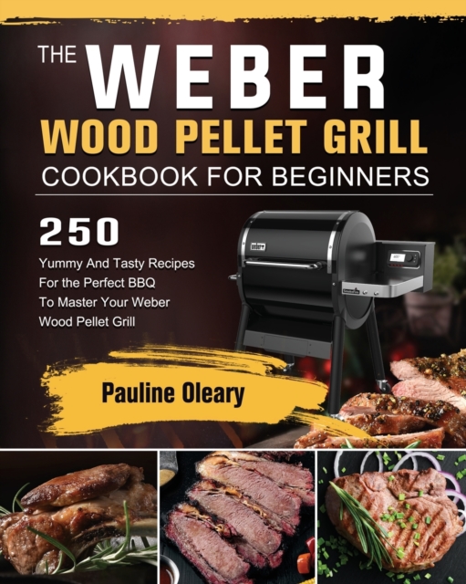 Weber Wood Pellet Grill Cookbook For Beginners