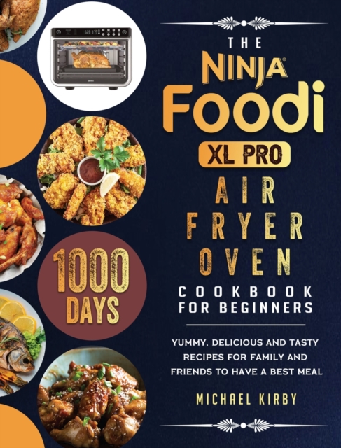 Ninja Foodi XL Pro Air Fryer Oven Cookbook For Beginners