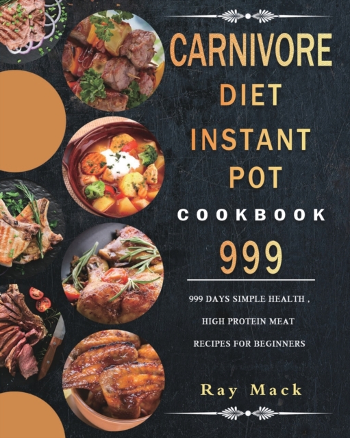 Carnivore Diet Instant Pot Cookbook 999