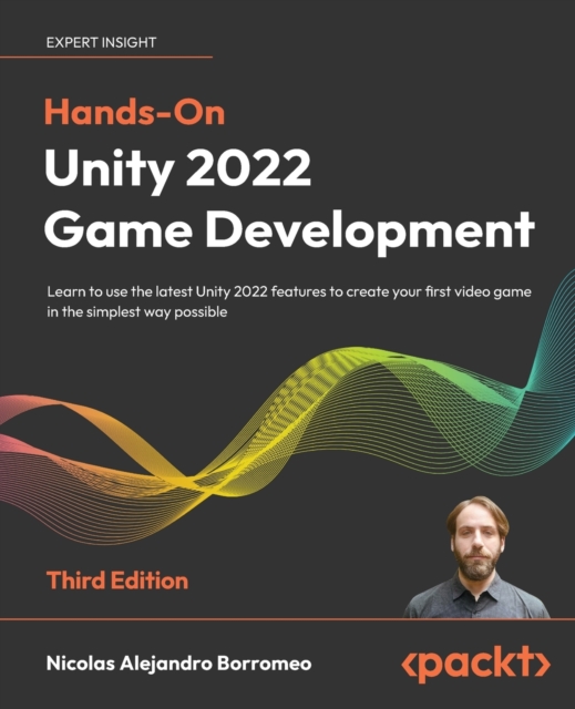 Hands-On Unity 2022 Game Development