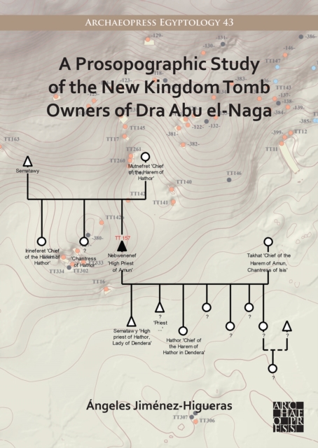 Prosopographic Study of the New Kingdom Tomb Owners of Dra Abu el-Naga