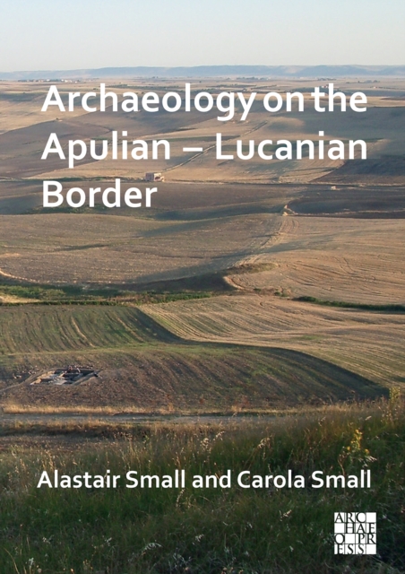 Archaeology on the Apulian - Lucanian Border