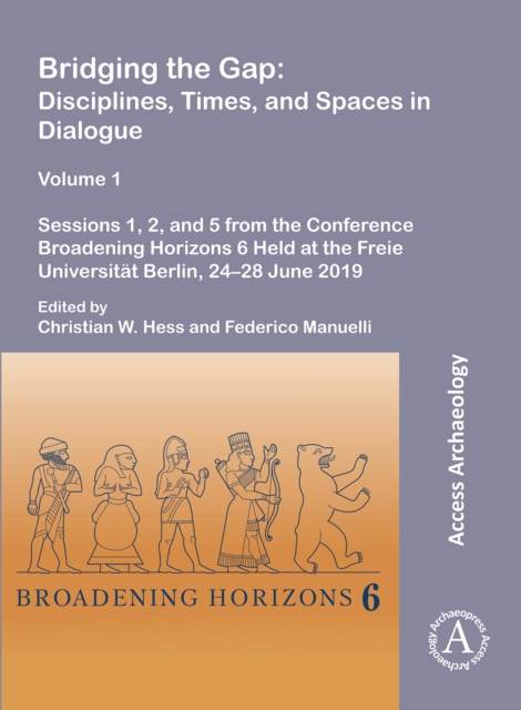 Bridging the Gap: Disciplines, Times, and Spaces in Dialogue - Volume 1