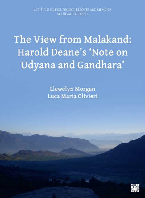 View from Malakand: Harold Deane’s ‘Note on Udyana and Gandhara’