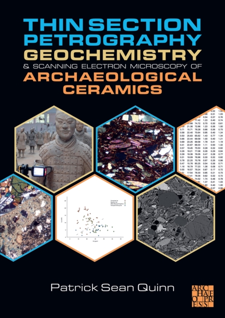 Thin Section Petrography, Geochemistry and Scanning Electron Microscopy of Archaeological Ceramics