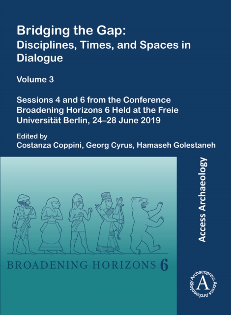 Bridging the Gap: Disciplines, Times, and Spaces in Dialogue - Volume 3
