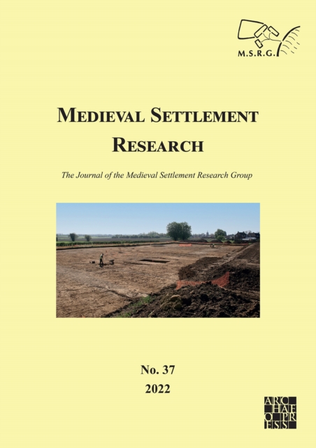 Medieval Settlement Research No. 37, 2022
