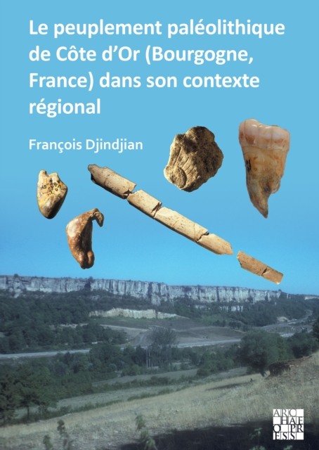 peuplement paleolithique de Cote d'Or (Bourgogne, France) dans son contexte regional