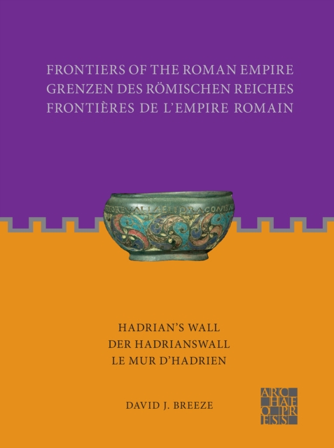 Frontiers of the Roman Empire: Hadrian's Wall