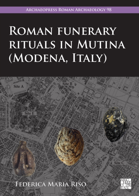 Roman Funerary Rituals in Mutina (Modena, Italy)