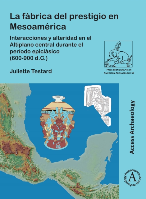 La Fabrica del Prestigio En Mesoamerica