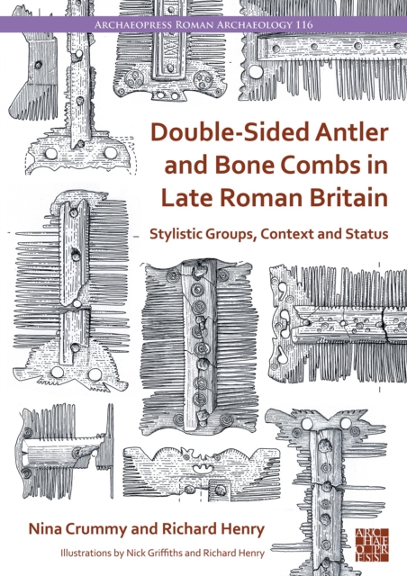 Double-Sided Antler and Bone Combs in Late Roman Britain