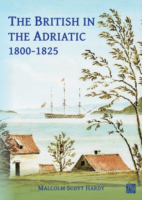 British in the Adriatic, 1800-1825