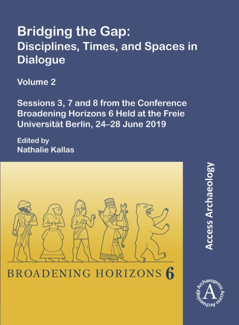 Bridging the Gap: Disciplines, Times, and Spaces in Dialogue – Volume 2