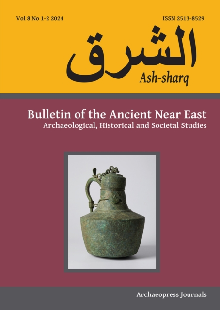 Ash-sharq: Bulletin of the Ancient Near East No 8 1-2, 2024