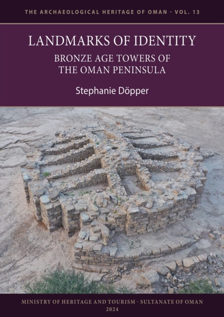 Landmarks of Identity: Bronze Age Towers of the Oman Peninsula