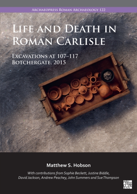 Life and Death in Roman Carlisle