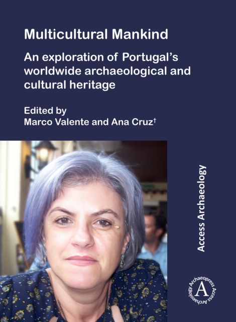 Multicultural Mankind: An Exploration of Portugal’s Worldwide Archaeological and Cultural Heritage