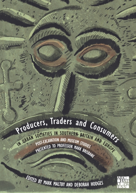 Producers, Traders and Consumers in Urban Societies in Southern Britain and Europe