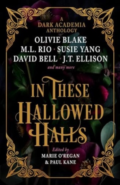 In These Hallowed Halls: A Dark Academia anthology (C format Australia)