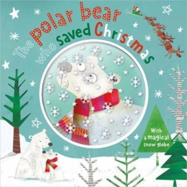 Polar Bear Who Saved Christmas