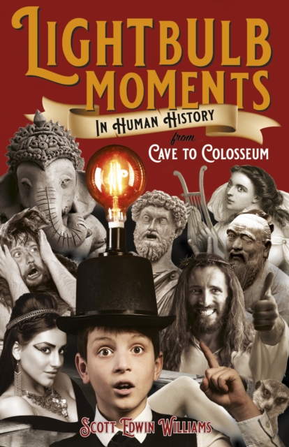 Lightbulb Moments in Human History - From Cave to Colosseum