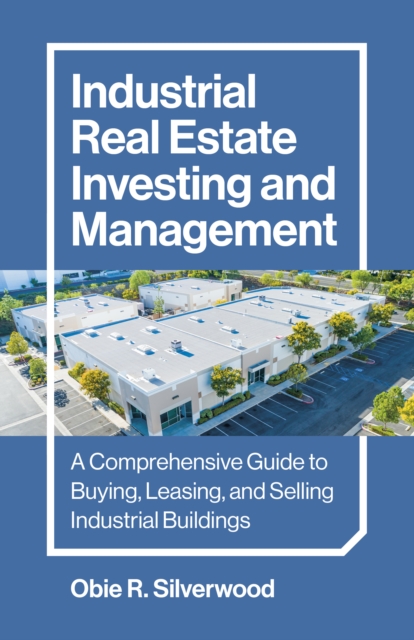 Industrial Real Estate Investing and Management