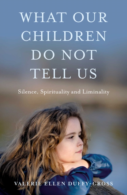 What Our Children Do Not Tell Us