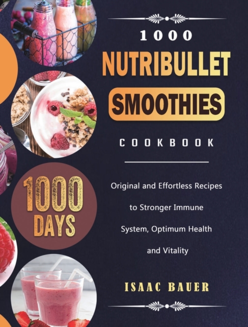 1000 Nutribullet Smoothies Cookbook