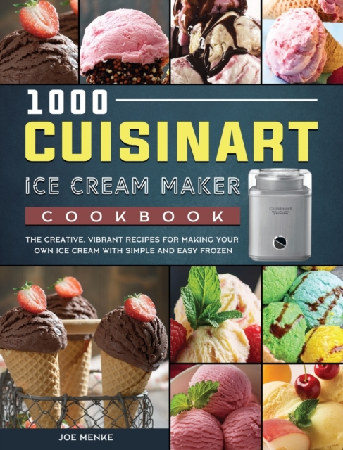 1000 Cuisinart Ice Cream Maker Cookbook