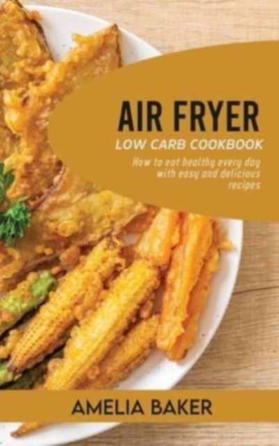 Air Fryer Low Carb Cookbook
