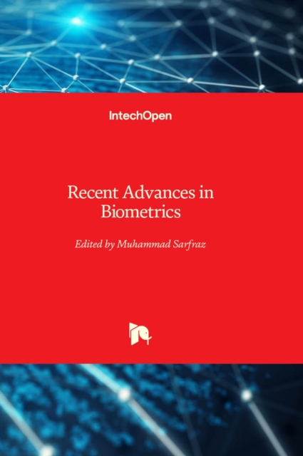 Recent Advances in Biometrics