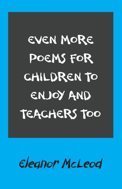 Even More Poems for Children to Enjoy and Teachers Too