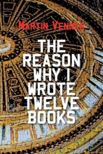 Reason Why I Wrote Twelve Books