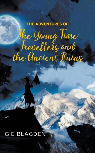 Adventures of the Young Time Travellers and the Ancient Ruins