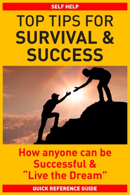 Top Tips for Survival & Success