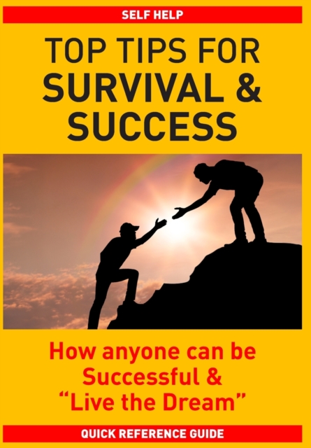 Top Tips for Survival & Success