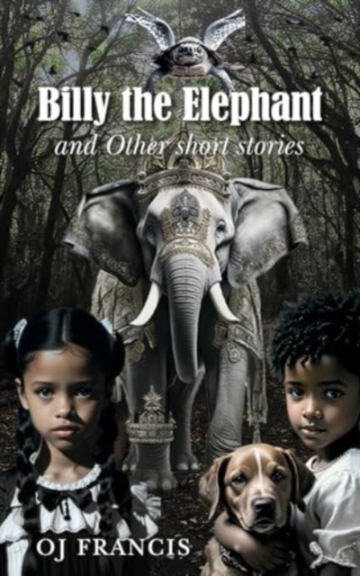 Billy the Elephant & Other short stories