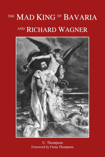 Mad King of Bavaria and Richard Wagner