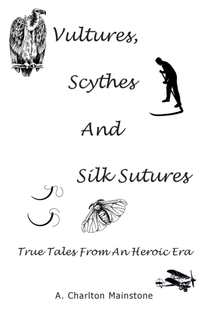 Vultures, Scythes And Silk Sutures