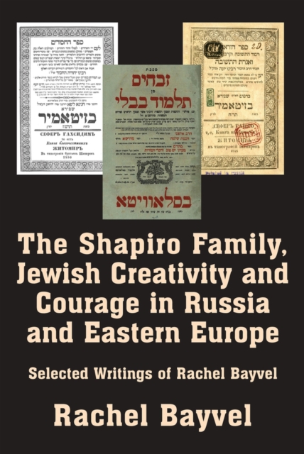 Shapiro Family, Jewish Creativity and Courage in Russia and Eastern Europe